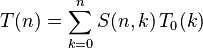 T(n) = \sum_{k=0}^{n}S(n,k)\,T_0(k)