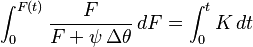 \int_0^{F(t)} {F\over F+\psi\,\Delta\theta}\, dF = \int_0^t K\,dt