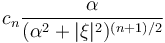 c_n\frac{\alpha}{(\alpha^2+|\xi|^2)^{(n+1)/2}}