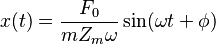  x(t) = \frac{F_0}{m Z_m \omega} \sin(\omega t + \phi)