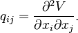 q_{ij} = \frac{\partial^2V}{\partial x_i\partial x_j}.