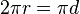 2 \pi r = \pi d