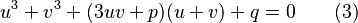  u^3+v^3+(3uv+p)(u+v)+q=0 \qquad (3)\,