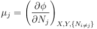 
~\mu_j=
\left(\frac{\partial \phi}{\partial N_j}\right)_{X,Y,\{N_{i\ne j}\}}
