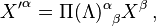 {X'}^\alpha = {\Pi(\Lambda)^\alpha}_\beta X^\beta \,, 