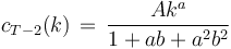 c_{T-2}(k) \, = \, \frac{Ak^a}{1+ab+a^2b^2}