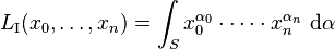 L_{\mathrm{I}}(x_0,\dots,x_n) = \int_S x_0^{\alpha_0}\cdot\dots\cdot x_n^{\alpha_n}\ \mathrm{d}\alpha