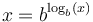 x = b^{\log_b(x)}