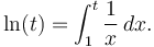 \ln (t) = \int_1^t \frac{1}{x} \, dx.