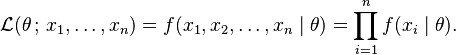 
   \mathcal{L}(\theta\,;\,x_1,\ldots,x_n) = f(x_1,x_2,\ldots,x_n\mid\theta) = \prod_{i=1}^n f(x_i\mid\theta).
  