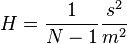  H = \frac{ 1 }{ N - 1 } \frac{ s^2 }{ m^2 } 