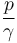 \frac{p}{\gamma}