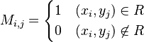 M_{i,j} =
 \begin{cases}
   1 & (x_i, y_j) \in R \\
   0 & (x_i, y_j) \not\in R 
 \end{cases}
 