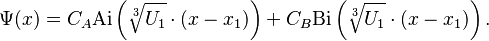 \Psi(x) = C_A \textrm{Ai}\left( \sqrt[3]{U_1} \cdot (x - x_1) \right) + C_B \textrm{Bi}\left( \sqrt[3]{U_1} \cdot (x - x_1) \right).