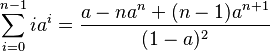 \sum_{i=0}^{n-1} i a^i = \frac{a-na^n+(n-1)a^{n+1}}{(1-a)^2}