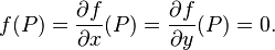 f(P)=\frac{ \partial f }{ \partial x }(P)=\frac{ \partial f }{ \partial y }(P)=0.