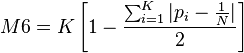  M6 = K\left[ 1 - \frac{ \sum_{ i = 1 }^K | p_i - \frac{ 1 }{ N } | }{ 2 } \right] 