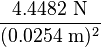 \frac{4.4482\text{ N}}{(0.0254\text{ m})^2}