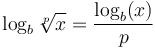 \log_b \sqrt[p]{x} = \frac {\log_b (x)} p