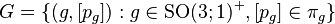 G = \{(g,[p_g]): g\in \mathrm{SO}(3; 1)^+,[p_g]\in \pi_g\}