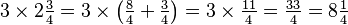 3 \times 2\tfrac{3}{4} = 3 \times \left (\tfrac{8}{4} + \tfrac{3}{4} \right ) = 3 \times \tfrac{11}{4} = \tfrac{33}{4} = 8\tfrac{1}{4}