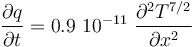  \frac{\partial q}{\partial t}= 0.9~10^{-11}~ \frac{\partial^2  T^{7/2}}{\partial x ^2 }