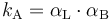 k_{\rm A}  = \alpha_{\rm L} \cdot \alpha_{\rm B}\;