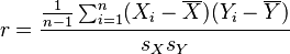  r = \frac{\frac1{n-1} \sum_{i=1}^n (X_i - \overline{X})(Y_i - \overline{Y})}{s_X s_Y} 