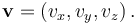 \mathbf{v} = \left(v_x,v_y,v_z \right). 