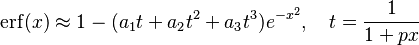 \operatorname{erf}(x)\approx 1-(a_1t+a_2t^2+a_3t^3)e^{-x^2},\quad t=\frac{1}{1+px}