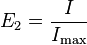  E_2 = \frac{ I }{ I_\max } 