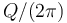 Q/(2\pi)