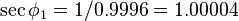 \sec\phi_1=1/0.9996=1.00004