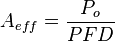 A_{eff} = \frac {P_o}{PFD} \,