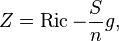 Z = \operatorname{Ric}- \frac{S}{n}g ,