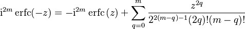 
\mathrm i^{2m} \operatorname{erfc} (-z)
= - \mathrm i^{2m} \operatorname{erfc}\, (z)
+ \sum_{q=0}^m \frac{z^{2q}}{2^{2(m-q)-1}(2q)! (m-q)!}
