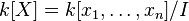 k[X] = k[x_1, \dots, x_n]/I