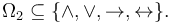 \Omega_2 \subseteq \{ \land, \lor, \to, \leftrightarrow \}.