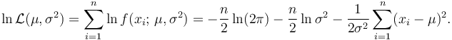 
   \ln\mathcal{L}(\mu,\sigma^2)
     = \sum_{i=1}^n \ln f(x_i;\,\mu,\sigma^2)
     = -\frac{n}{2}\ln(2\pi) - \frac{n}{2}\ln\sigma^2 - \frac{1}{2\sigma^2}\sum_{i=1}^n (x_i-\mu)^2.
  