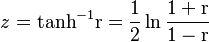  z = \rm{tanh}^{-1} r = \frac12 \ln \frac{1+r}{1-r}