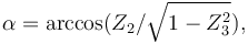 \alpha = \arccos(Z_2 / \sqrt{1 - Z_3^2}),