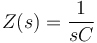 Z(s) = \frac{1}{sC}