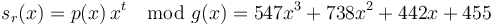 s_r(x) = p(x) \, x^t \mod g(x) = 547 x^3 + 738 x^2 + 442 x + 455