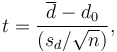 t=\frac{\overline{d}-d_0} { ( s_d / \sqrt{n} ) } ,