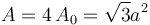 A=4\,A_0={\sqrt{3}}a^2\,