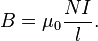 B = \mu_0 \frac{N I}{l}.