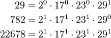 \begin{align}
29 &= 2^0 \cdot 17^0 \cdot 23^0 \cdot 29^1 \\
782 &= 2^1 \cdot 17^1 \cdot 23^1 \cdot 29^0 \\ 
22678 &= 2^1 \cdot 17^1 \cdot 23^1 \cdot 29^1 \\
\end{align}
