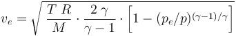 v_e = \sqrt{\;\frac{T\;R}{M}\cdot\frac{2\;\gamma}{\gamma-1}\cdot\bigg[ 1-(p_e/p)^{(\gamma-1)/\gamma}\bigg]} 