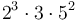 2^3 \cdot 3 \cdot 5^2