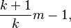 \frac{k+1}{k} m - 1,